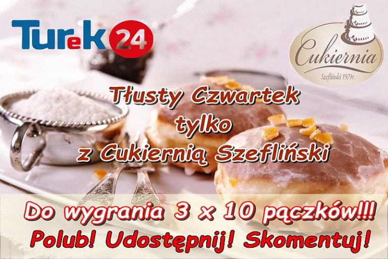 Tłusty Czwartek tylko z “Cukiernią Szefliński” oraz Turek24