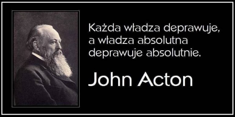 Każda władza deprawuje, władza absolutna deprawuje absolutnie