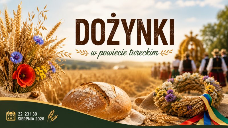 Dożynki w powiecie tureckim. Gdzie i kiedy świętujemy?